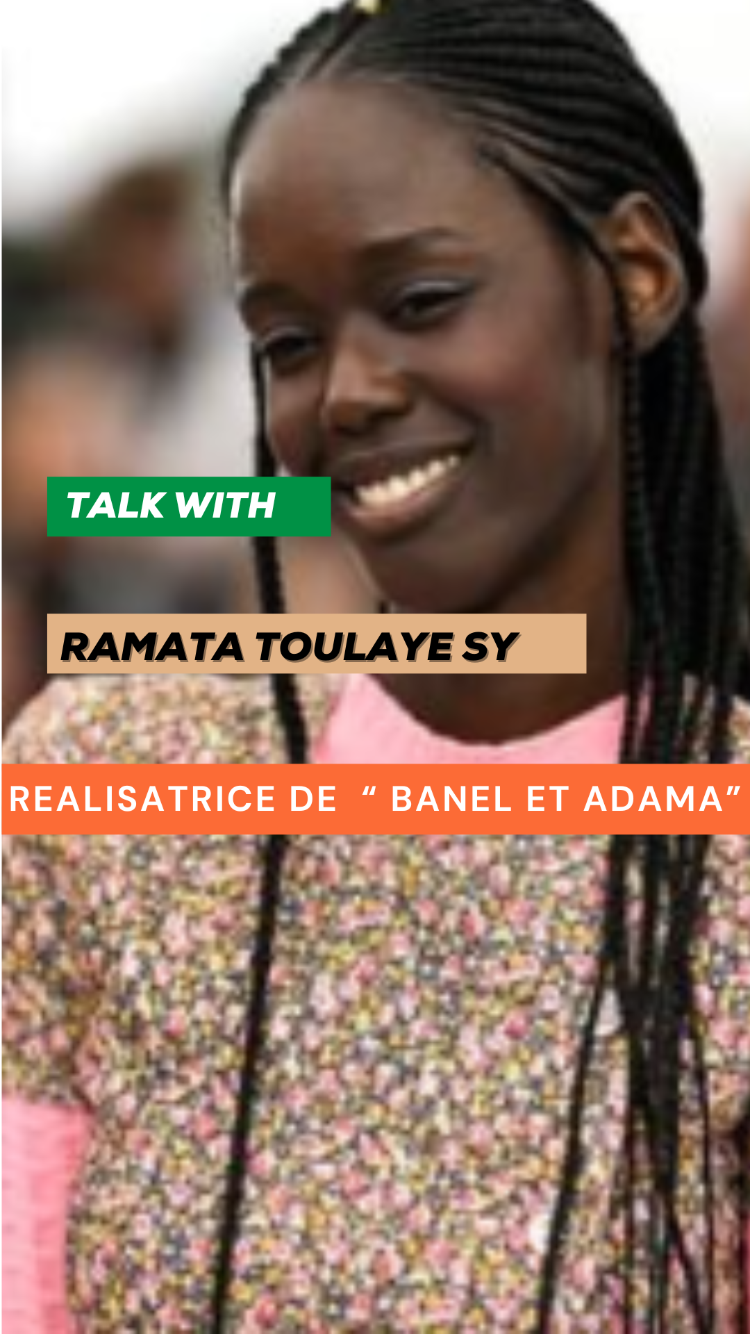 Ramatoulaye Sy réalisatrice de BANEL et ADAMA